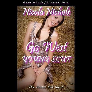 Go West Young Slut: Old West Erotica