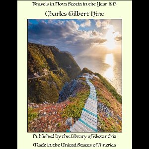 Travels in Nova Scotia in the Year 1913
