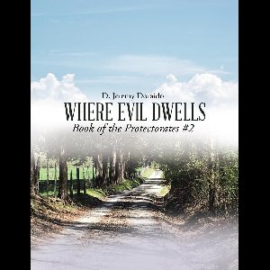 Where Evil Dwells: Book of the Protectorates #2