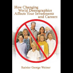 How Changing World Demographics Affects Your Investments and Careers