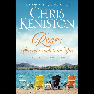 Herzklopfen in Neuengland 6 - Rose: Sommerzauber am See