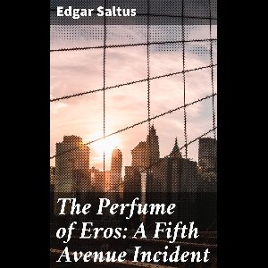 The Perfume of Eros: A Fifth Avenue Incident