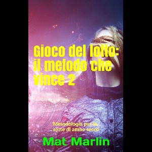 Gioco del lotto: il Metodo Che Vince 2