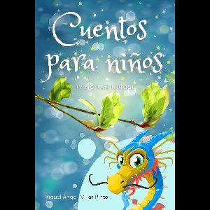 Cuentos infantiles 2 - Cuentos para niños (y no tan niños)