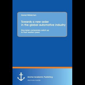 Towards a new order in the global automotive industry