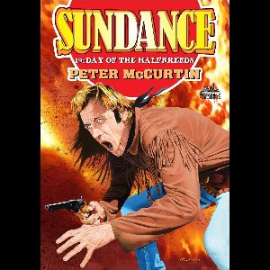 Sundance - Sundance 19: The Day of the Halfbreeds