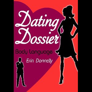 Dating Dossier - Dating Dossier: Body Language