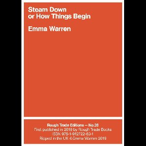 Rough Trade Edition 28 - Steam Down or How Things Begin