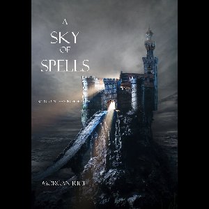 A Sky of Spells (Book #9 in the Sorcerer's Ring)