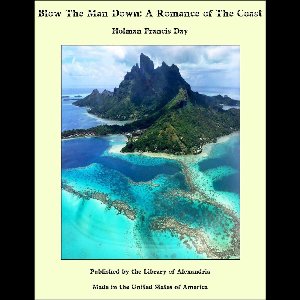 Blow The Man Down: A Romance of The Coast