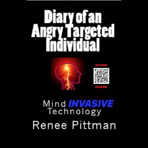 "Mind Control Technology" Book Series 4 - Diary of an Angry Targeted Individual: Mind Invasive Technology