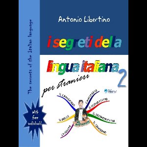 The secrets of the Italian language - I segreti della lingua italiana per stranieri