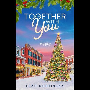 The Mapleton Novels - Together With You