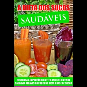 A Dieta De Sucos Saudaveis