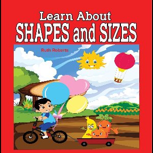 Learn About Shapes and Sizes