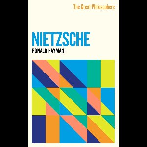 The Great Philosophers: Nietzsche