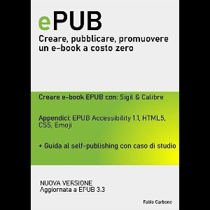 Guida ePUB. Creare, pubblicare, promuovere un e-book a costo zero