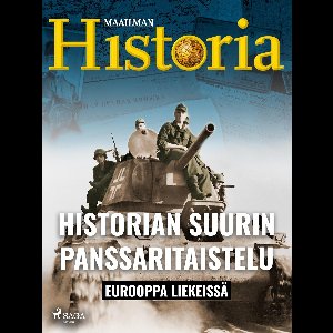 Eurooppa liekeissä 9 - Historian suurin panssaritaistelu