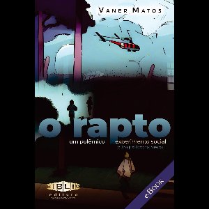 O rapto: um polêmico experimento social