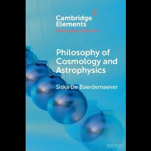 Elements in the Philosophy of Physics- Philosophy of Cosmology and Astrophysics
