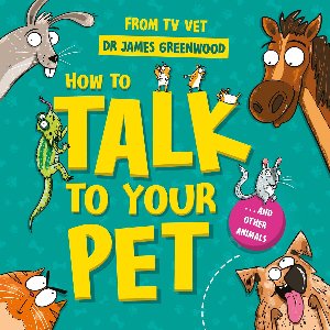 How to Talk to Your Pet
