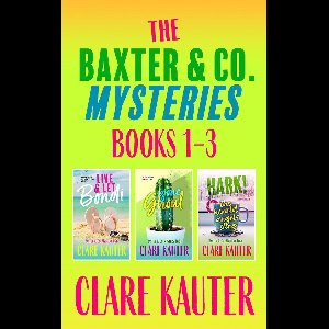 The Baxter & Co. Mysteries - The Baxter & Co. Mysteries Books 1-3
