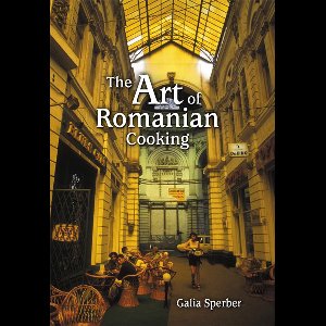 The Art of Romanian Cooking
