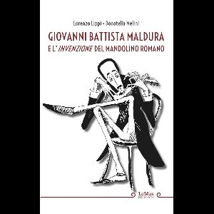 Giovanni Battista Maldura e l'invenzione del mandolino romano