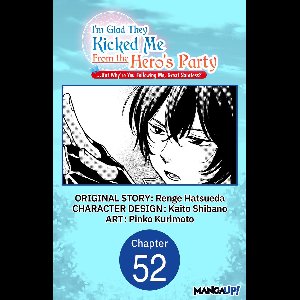 I'm Glad They Kicked Me From The Hero's Party... But Why're you following me, Great Saintess? Chapter Serials 52 - I'm Glad They Kicked Me From The Hero's Party... But Why're you following me, Great Saintess? #052