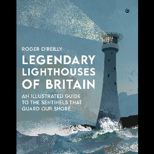 Legendary Lighthouses of Britain