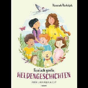Tierisch große Heldengeschichten