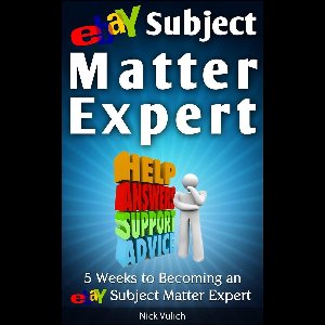 eBay Subject Matter Expert: 5 Weeks to Becoming an eBay Subject Matter Expert