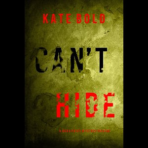 A Nora Price FBI Suspense Thriller 2 - Can’t Hide (A Nora Price FBI Suspense Thriller—Book Two)