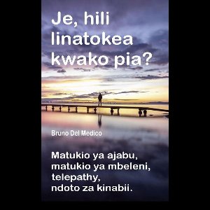 Je, hili linatokea kwako pia? Matukio ya ajabu, matukio ya mbeleni, telepathy, ndoto za kinabii.