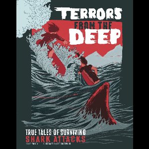True Stories of Survival - Terrors from the Deep