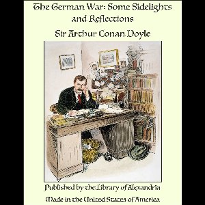 The German War: Some Sidelights and Reflections