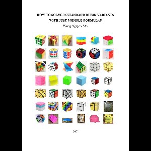 How to Solve 36 Standard Rubik Variants with Just 9 Simple Formulas