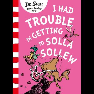 I Had Trouble in Getting to Solla Sollew