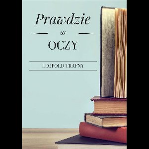 Prawdzie w oczy
