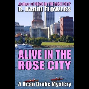 Dean Drake Mysteries 2 - Alive in the Rose City (A Dean Drake Mystery)