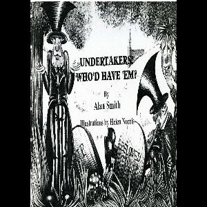 Undertakers, Who'd Have 'em?