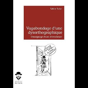Vagabondage d'une dysorthographique...
