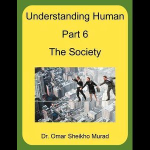Understanding Human, Part 6, The Society