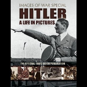 Images of War Special - Hitler: A Life in Pictures