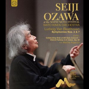 Seiji Ozawa Matsumoto Festival - Beethoven Symphonies Nos. 2 & 7 & Bonus: Beethoven Choral Fantasie With M. Argerich