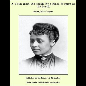 A Voice from the South: By a Black Woman of the South