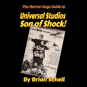 HorrorGuys.com Guides 2 - The Horror Guys Guide to Universal Studios’ Son of Shock!