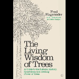 The Living Wisdom of Trees