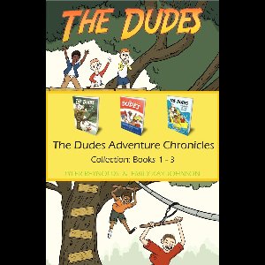 The Dudes Adventure Chronicles 8 - The Dudes Adventure Chronicles Collection: Books 1-3