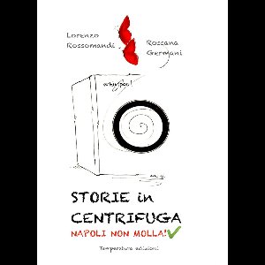 Storie in centrifuga - Napoli non molla